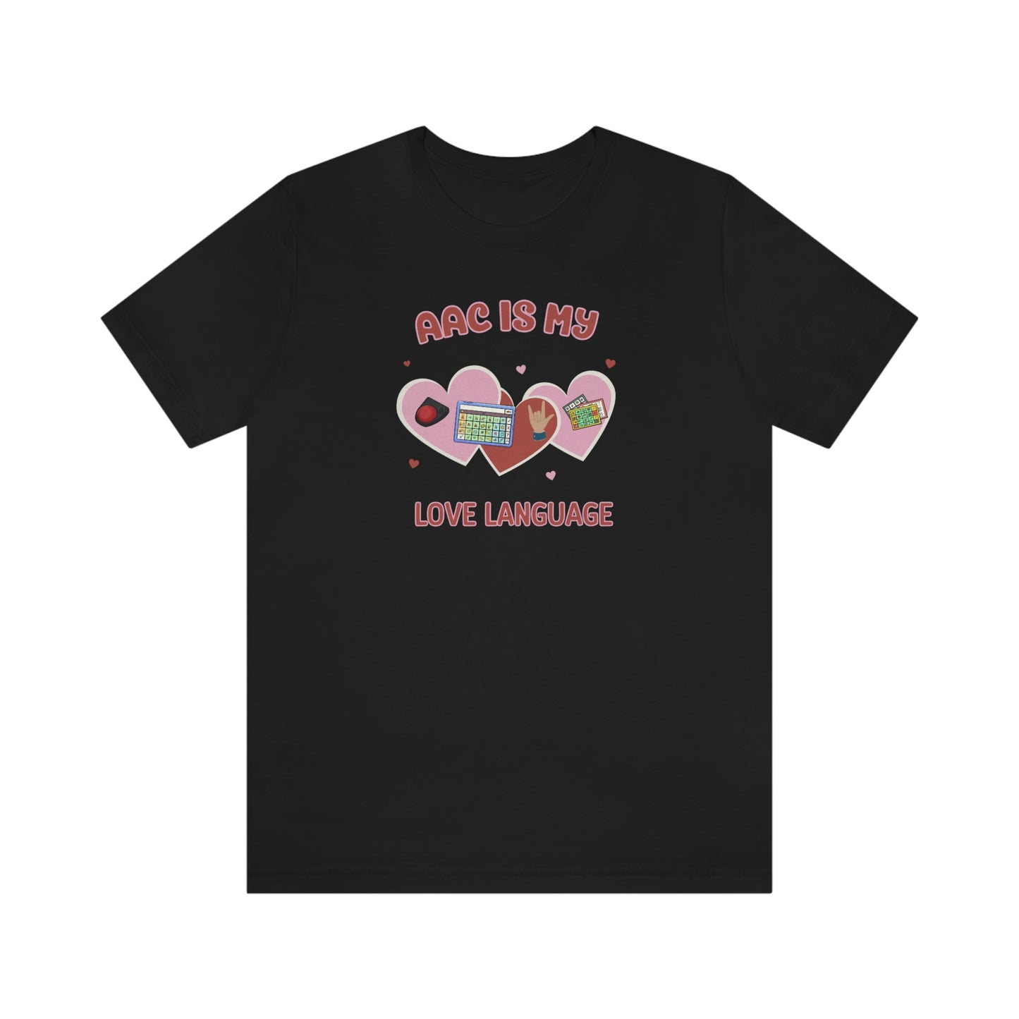 Valentine's Day AAC is My Love Language Tee Shirt for the SLP, SLPA, Educator, and Communication Champion