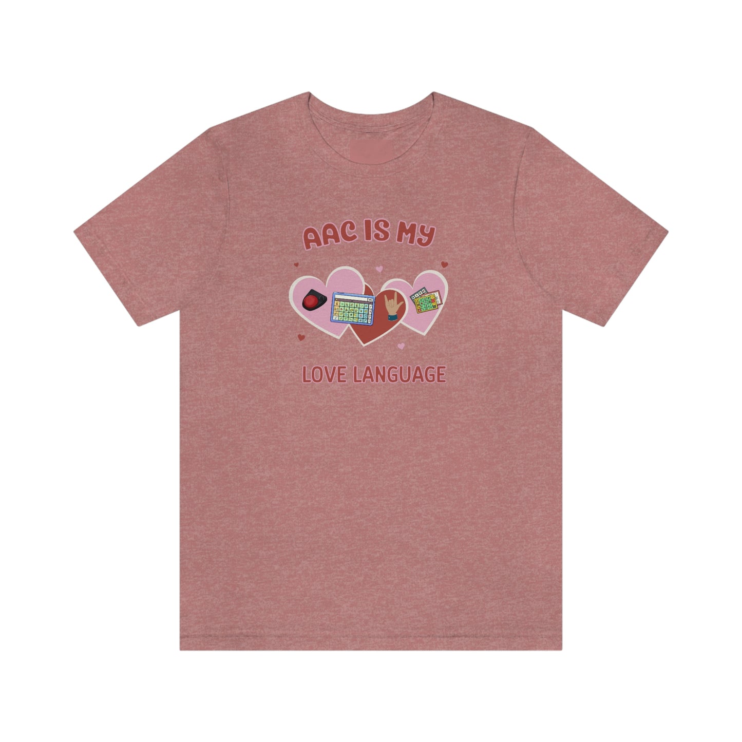 Valentine's Day AAC is My Love Language Tee Shirt for the SLP, SLPA, Educator, and Communication Champion