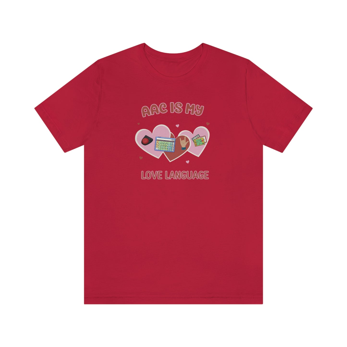 Valentine's Day AAC is My Love Language Tee Shirt for the SLP, SLPA, Educator, and Communication Champion