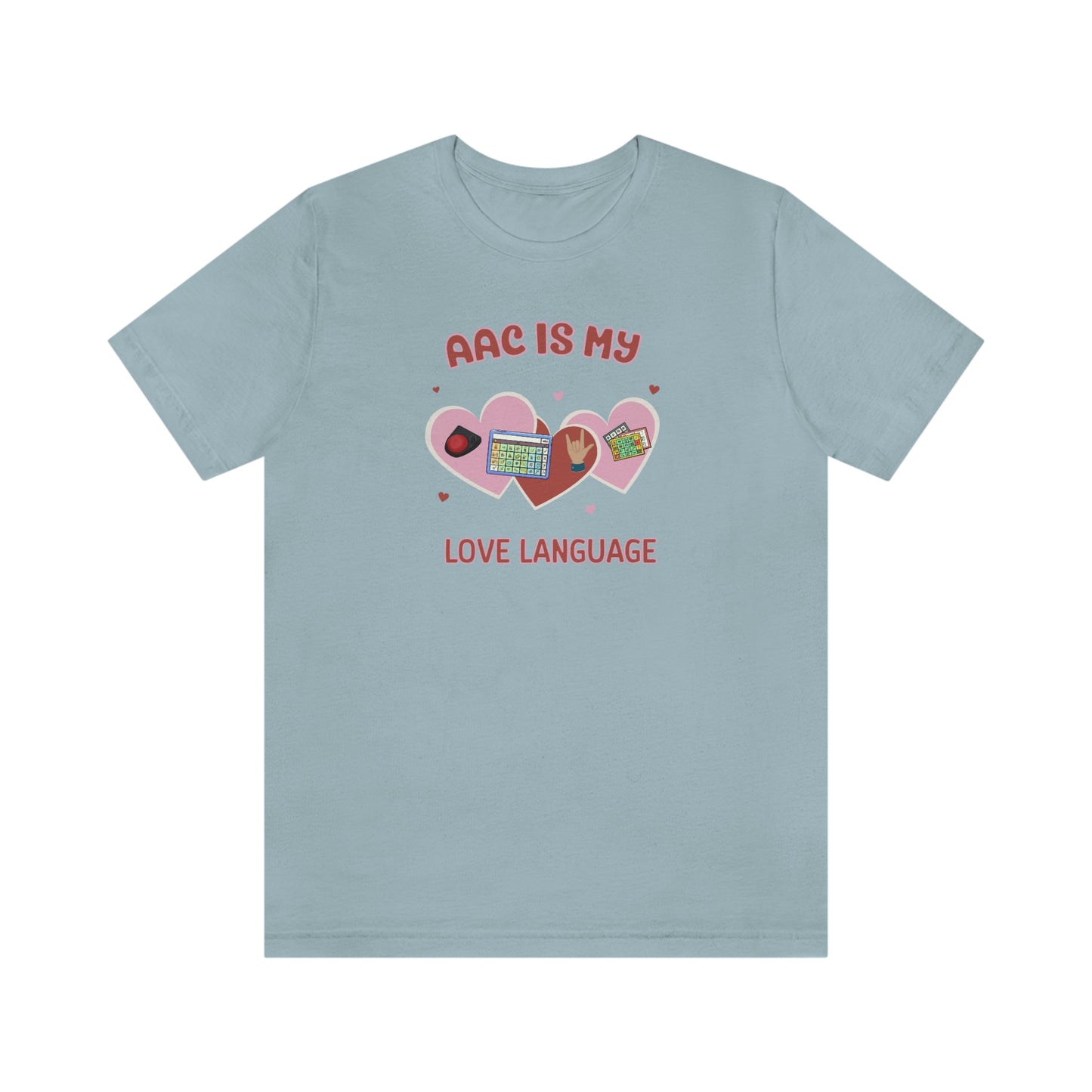 Valentine's Day AAC is My Love Language Tee Shirt for the SLP, SLPA, Educator, and Communication Champion